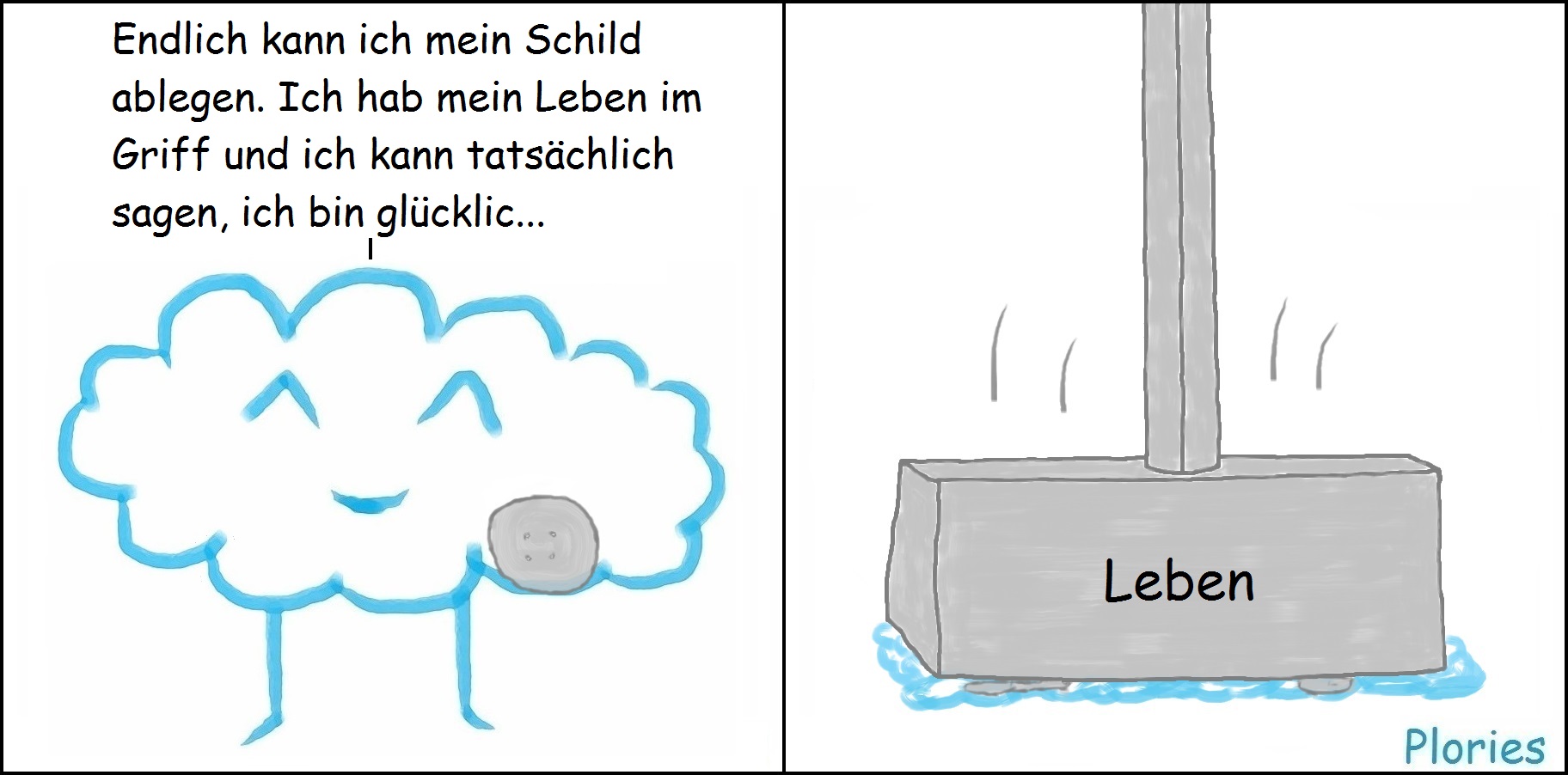 Joy mit kleinem Schild sagt: „Endlich kann ich mein Schild ablegen. Ich hab mein Leben im Griff und ich kann tatsächlich sagen, ich bin glücklic...“ Hammer kommt von oben mit Aufschrift „Leben“ und zermatscht Joy.