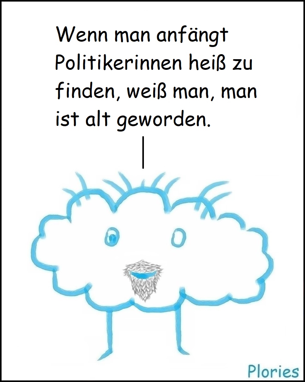 Crazy mit Bart: „Wenn man anfängt Politikerinnen heiß zu finden, weiß man, man ist alt geworden.“